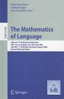 The Mathematics of Language: 10th and 11th Biennial Conference, Mol 10, Los Angeles, Ca, Usa, July 28-30, 2007 and Mol 11, Bielefeld, Germany, Augu By Christian Ebert (Editor), Gerhard Jäger (Editor), Jens Michaelis (Editor) Cover Image