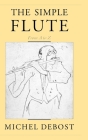 The Simple Flute: From A to Z By Michel Debost Cover Image