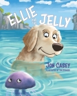 Ellie and the Jelly By Jon Casey Cover Image