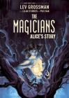 The Magicians Original Graphic Novel: Alice's Story By Lev Grossman (Created by), Lilah Sturges, Pius Bak (Illustrator), Lev Grossman Cover Image