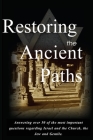 Restoring the Ancient Paths Revised: Jew and Gentile-Two Destinies, Inexplicably Linked By Felix Halpern Cover Image