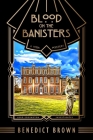 Blood on the Banisters: A 1920s Mystery By Benedict Brown Cover Image