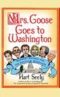 Mrs. Goose Goes to Washington: Nursery Rhymes for the Political Barnyard Cover Image