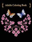 Adults Coloring Book: Flower Floral Butterflies Dragonfly Adults Coloring Book Large Print Cover Image