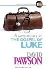 A Commentary on the Gospel of Luke By David Pawson Cover Image