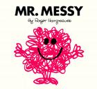 Mr. Messy (Mr. Men and Little Miss) By Roger Hargreaves Cover Image