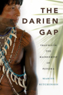 The Darien Gap: Travels in the Rainforest of Panama By Martin Mitchinson Cover Image