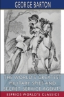 The World's Greatest Military Spies and Secret Service Agents (Esprios Classics) By George Barton Cover Image