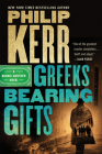 Greeks Bearing Gifts (A Bernie Gunther Novel #13) Cover Image