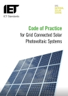 Code of Practice for Grid-Connected Solar Photovoltaic Systems: Design, Specification, Installation, Commissioning, Operation and Maintenance By The Institution of Engineering and Techn Cover Image
