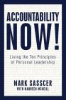 Accountability Now!: Living the Ten Principles of Personal Leadership Cover Image