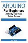 Arduino for Beginners - A Step by Step Guide Cover Image