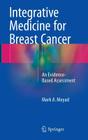 Integrative Medicine for Breast Cancer: An Evidence-Based Assessment Cover Image