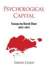 Psychological Capital: Essays by David Chan (2015-2017) By David Chan Cover Image