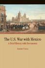 The U.S. War with Mexico: A Brief History with Documents (Bedford Series in History & Culture) By Ernesto Chavez Cover Image