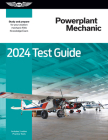 2024 Powerplant Mechanic Test Guide: Study and Prepare for Your Aviation Mechanic FAA Knowledge Exam By ASA Test Prep Board Cover Image