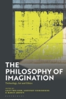 The Philosophy of Imagination: Technology, Art and Ethics By Galit Wellner (Editor), Geoffrey Dierckxsens (Editor), Marco Arienti (Editor) Cover Image