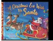 A Christmas Eve Wish for Santa By Deb Adamson, Anne Zimanski (Illustrator) Cover Image