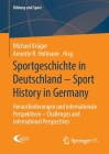 Sportgeschichte in Deutschland - Sport History in Germany: Herausforderungen Und Internationale Perspektiven - Challenges and International Perspectiv (Bildung Und Sport #22) Cover Image