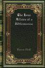 The Love Affairs of a Bibliomaniac Cover Image