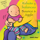 Rebote Y Balanceo/Bounce & Jiggle By Sanja Rescek (Illustrator), Yanitzia Canetti (Translator) Cover Image