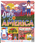 Only in America: The Weird and Wonderful 50 States (The 50 States) By Heather Alexander, Alan Berry Rhys (Illustrator) Cover Image