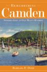 Remembering Camden:: Stories from an Old Maine Harbor (American Chronicles) By Barbara F. Dyer Cover Image
