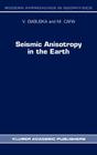 Seismic Anisotropy in the Earth (Modern Approaches in Geophysics #10) By V. Babuska, M. Cara Cover Image