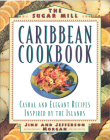 Sugar Mill Caribbean Cookbook: Casual and Elegant Recipes Inspired by the Islands By Jinx Morgan Cover Image