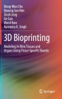 3D Bioprinting: Modeling in Vitro Tissues and Organs Using Tissue-Specific Bioinks By Dong-Woo Cho, Byoung Soo Kim, Jinah Jang Cover Image