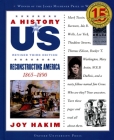 A History of Us: Reconstructing America: 1865-1890 a History of Us Book Seven By Joy Hakim Cover Image
