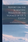 Report on the Scientific Results of the Voyage of S.Y. 's Cotia' By National Antarctic Expedition (1902-1 Cover Image