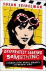 Desperately Seeking Something: A Memoir About Movies, Mothers, and Material Girls Cover Image