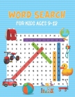 Word Search for Kids Age 9-12: 60 Easy Large Print Word Find Puzzles for Kids: Fun Jumbo Word Hunt Puzzle Book (Childrens Word Search maze Puzzle Boo By Mebroki Radouane Cover Image