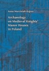 Archaeology on Medieval Knights' Manor Houses in Poland Cover Image