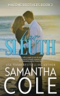 Her Sleuth (Malone Brothers #2) By Samantha Cole Cover Image