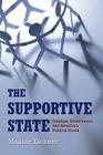 The Supportive State: Families, Government, and America's Political Ideals Cover Image