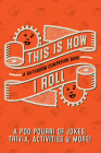 This Is How I Roll: A Bathroom Companion Book Softcover By David Olenick (Photographer) Cover Image