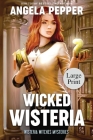Wicked Wisteria - Large Print Cover Image