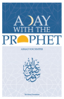 A Day with the Prophet By Ahmad Von Denffer Cover Image
