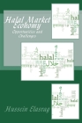 Halal Market Economy: Opportunities and Challenges By Hussein Elasrag Cover Image