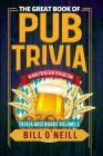 The Great Book of Pub Trivia: Hilarious Pub Quiz & Bar Trivia Questions Cover Image