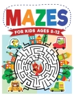 Mazes For Kids Ages 8-12: Maze Activity Book 8-10, 9-12, 10-12 year olds Workbook for Children with Games, Puzzles, and Problem-Solving (Maze Le By Kc Press, Jennifer L. Trace Cover Image