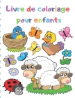 Livre de coloriage pour enfants: Une belle collection d'illustrations de 100 animaux pour des heures de divertissement pour les enfants de 2 à 4 ans, By Chloe Pouliot Cover Image