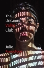 The Uncanny Valley Club: Where all your dreams come true By Julie Proudfoot Cover Image