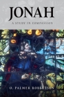 Jonah: A Study in Compassion By O. Palmer Robertson Cover Image