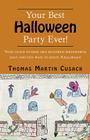 Your Best Halloween Party Ever!: Your Guide to Over One Hundred Inexpensive, Easy and Fun Ways to Enjoy Halloween Cover Image