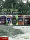 Infrastructure Development and Ape Conservation: Volume 3 (State of the Apes #3) By Arcus Foundation (Editor) Cover Image