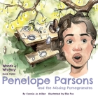 Penelope Parsons and the Missing Pomegranates By Connie Jo Miller, Elle Fox (Illustrator) Cover Image