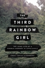 The Third Rainbow Girl: The Long Life of a Double Murder in Appalachia By Emma Copley Eisenberg Cover Image